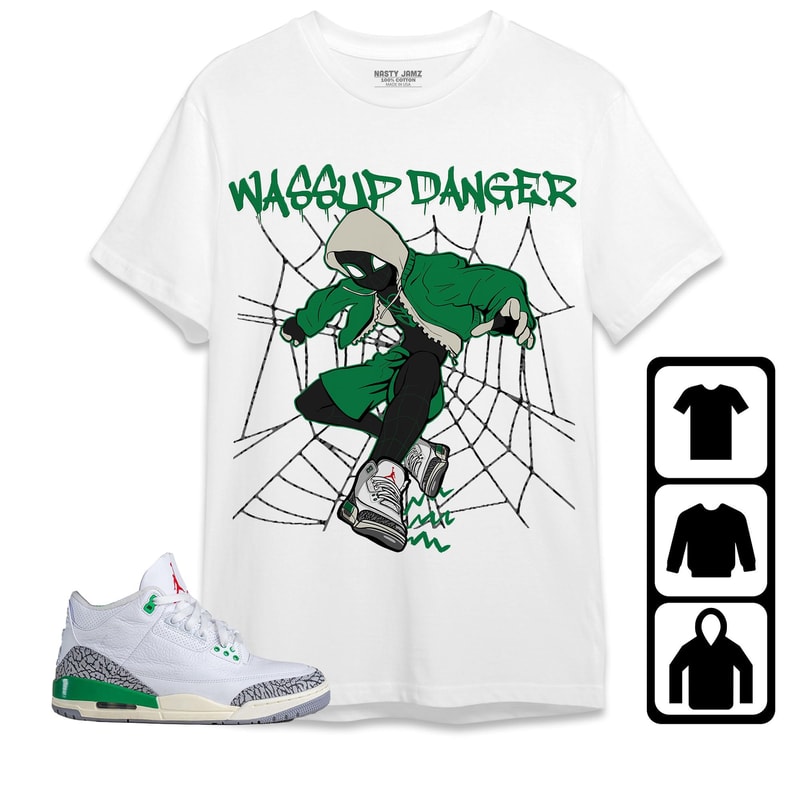 Jordan 3 Lucky Green Unisex Shirt, Kid, Toddles Actions Wassup Danger Spider Man, Shirt To Match Sneaker.jpg