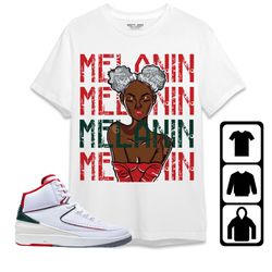 melanin girl unisex tees jordan 2 italy sweatshirt
