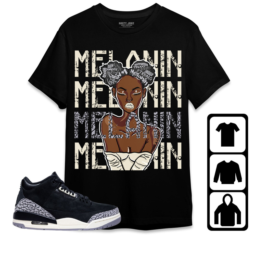 Melanin Girl Unisex Tees Jordan 3 Off Noir Sweatshirt to Match Sneaker, Outfit Birthday Gift For Friends.jpg