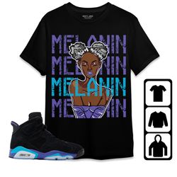 melanin girl unisex tees jordan 6 aqua sweatshirt