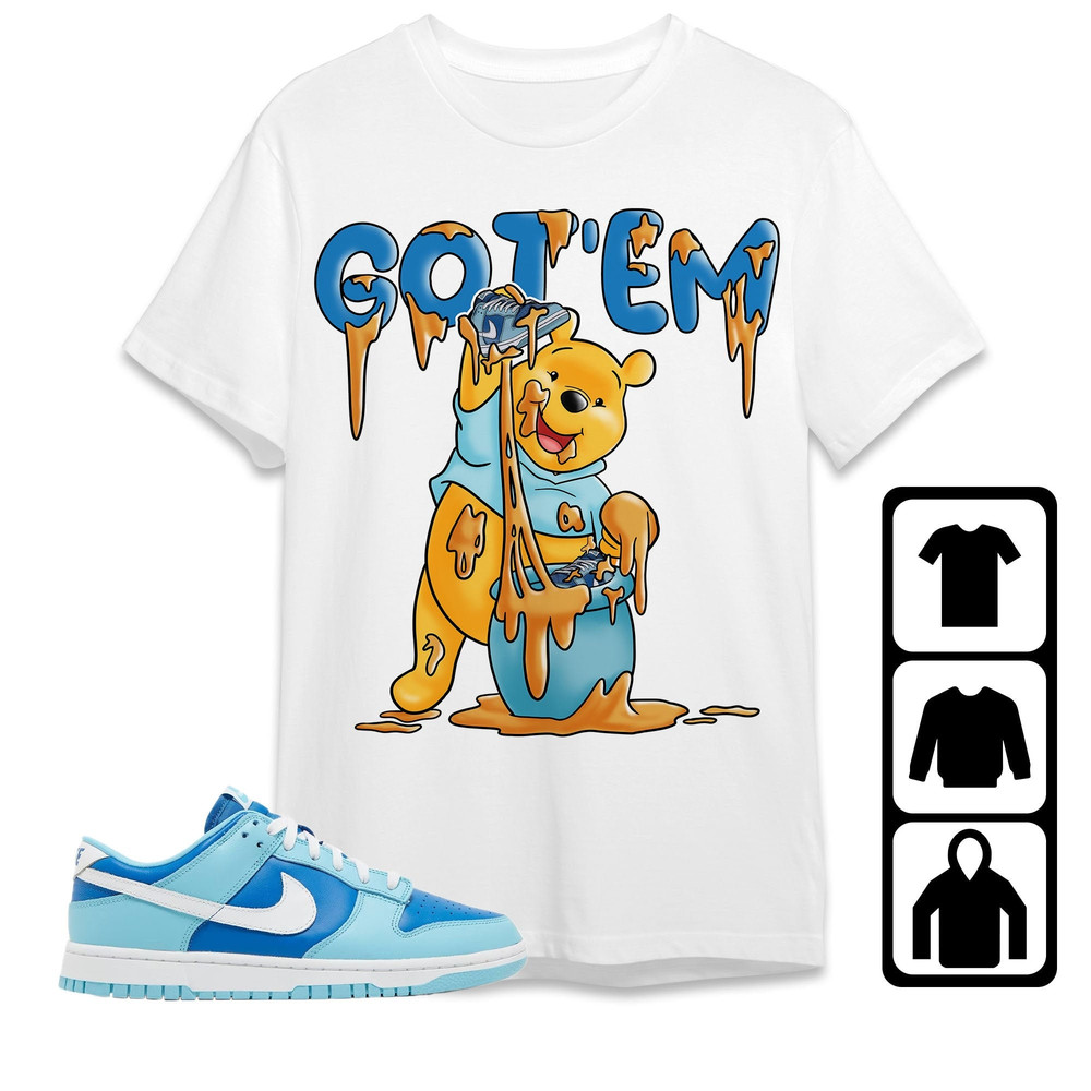 Dunk Low Retro Argon Unisex T-Shirt, Tee, Sweatshirt, Hoodie, Got Em Winnie The Pooh, Shirt To Match Sneaker.jpg