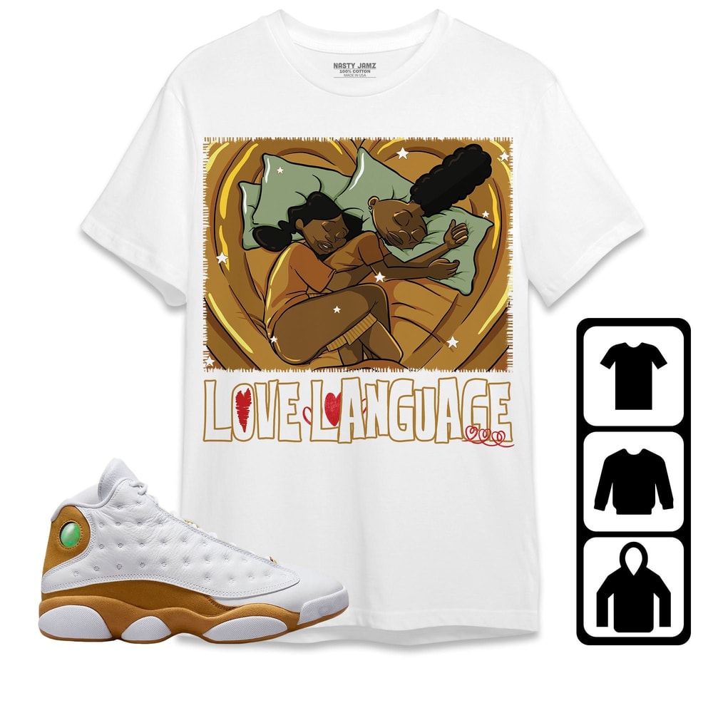 Love Language Unisex Tees Jordan 13 Wheat Sweatshirt to match Sneaker, Outfit Birthday Gift.jpg