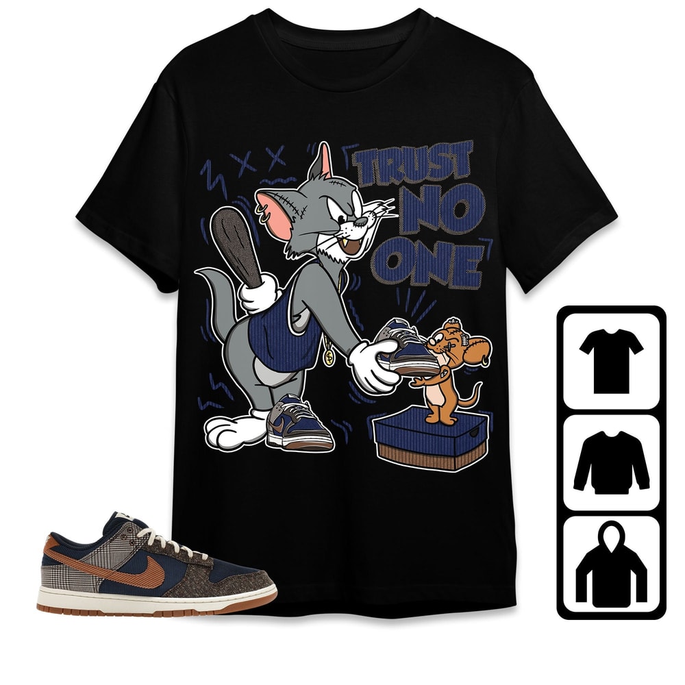 Trust No One Cat And Mouse Unisex Tees Dunk Low Tweed Corduroy Sweatshirt to match Sneaker, Outfit Birthday Gift.jpg