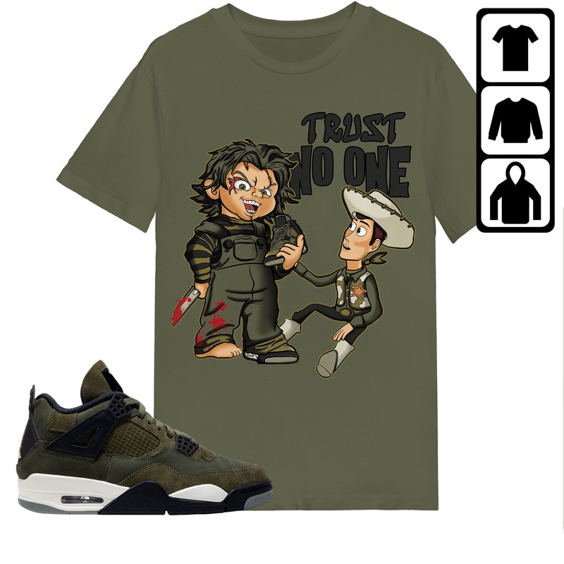 Jordan 4 SE Craft Medium Olive Unisex Shirt, Sweatshirt, Hoodie, Trust No One Toys, Shirt To Match Sneaker In Military Green.jpg