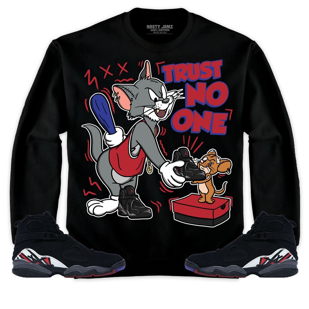 Jordan 8 Playoffs Unisex Sweatshirt, Hoodie Trust No One Cat And Mouse, Shirt To Match Sneaker.jpg