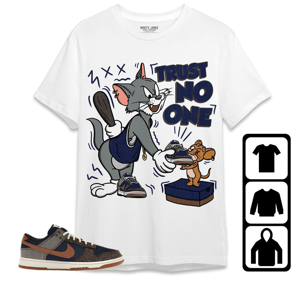 Trust No One Cat And Mouse Unisex Tees Dunk Low Tweed Corduroy, Sweatshirt to match Sneaker, Outfit Holiday Jordan Tees.jpg