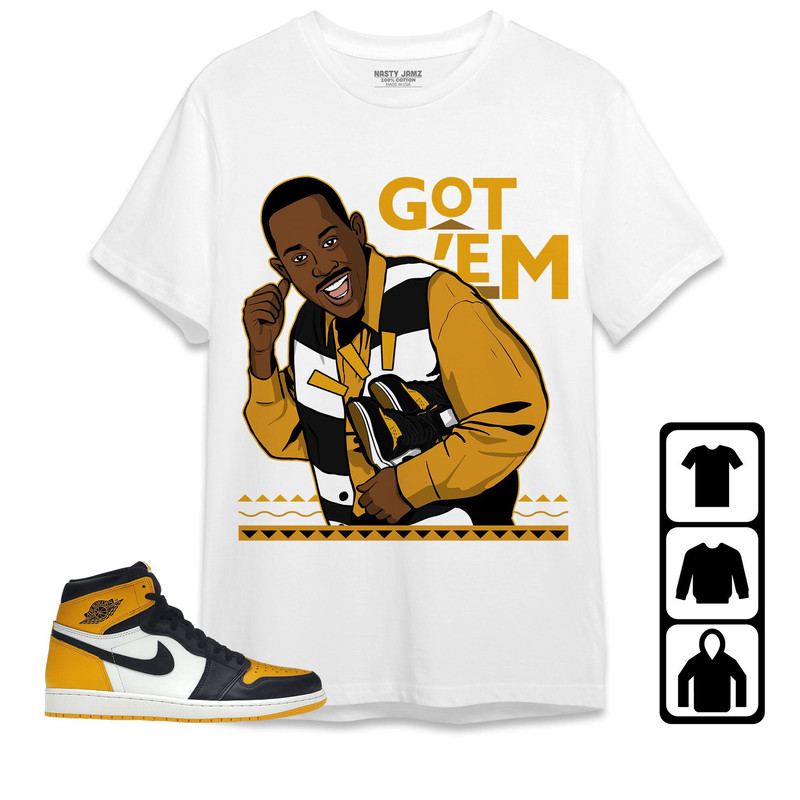 AJ 1 Retro High OG Yellow Toe Unisex T-Shirt, Sweatshirt, Hoodie, 90s TV Show Got Em, Shirt To Match Sneaker.jpg