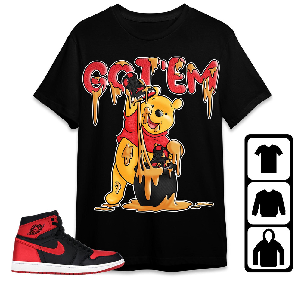 Jordan 1 Bred Satin Unisex Shirt, Kid, Toddles Got Em Winnie The Pooh, Shirt To Match Sneaker.jpg