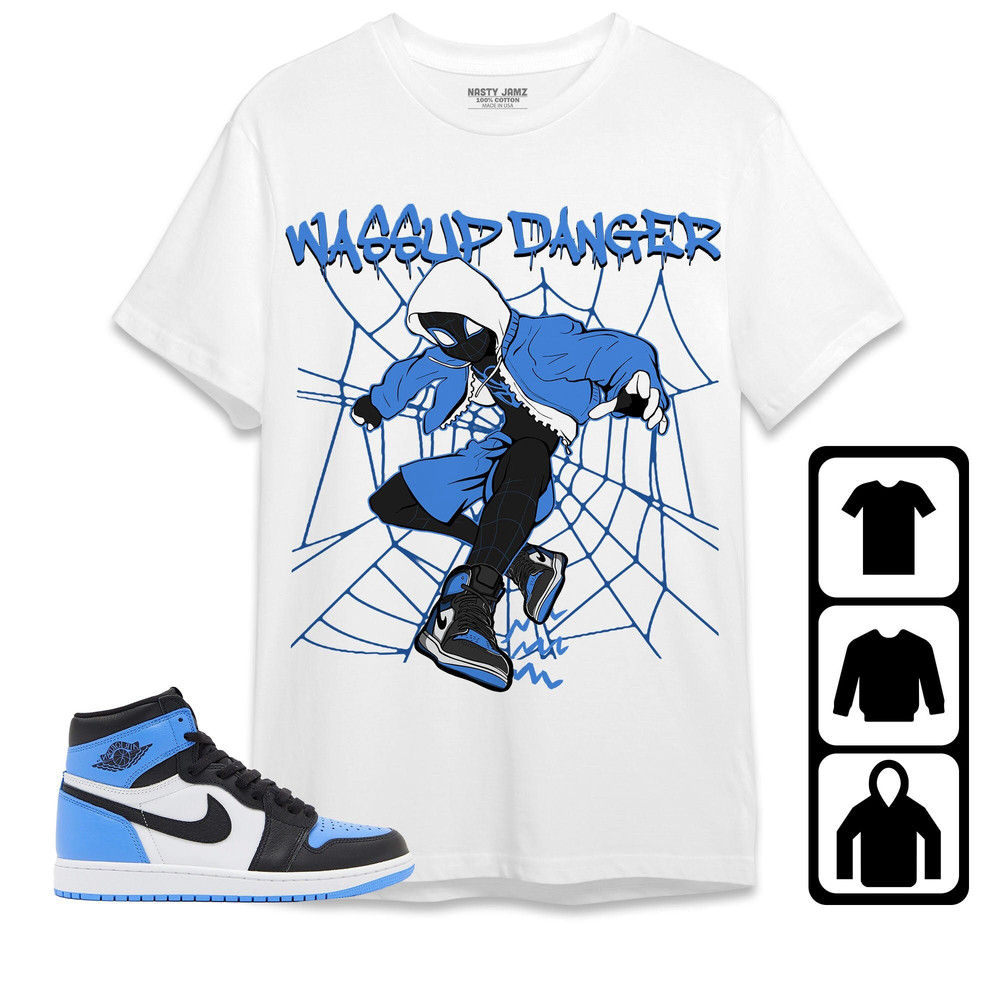 Jordan 1 University Blue Toe Unisex Shirt, Kid, Toddles Actions Wassup Danger Spider Man, Shirt To Match Sneaker.jpg