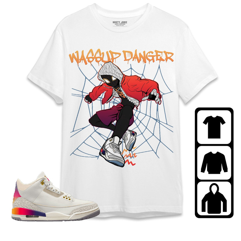 Jordan 3 Medellin Sunset Unisex Shirt, Kid, Toddles Actions Wassup Danger Spider Man, Shirt To Match Sneaker.jpg