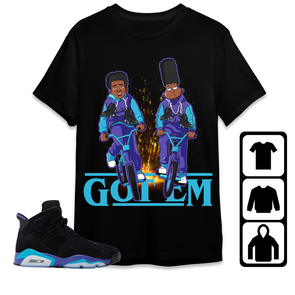 Jordan 6 Aqua Unisex Shirt, Kid, Toddles Homies Got Em, Shirt To Match Sneaker.jpg