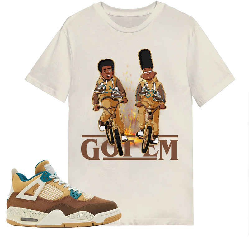Homies Got Em Shirt Match Jordan 4 Cacao Wow Shirt In Natural.jpg