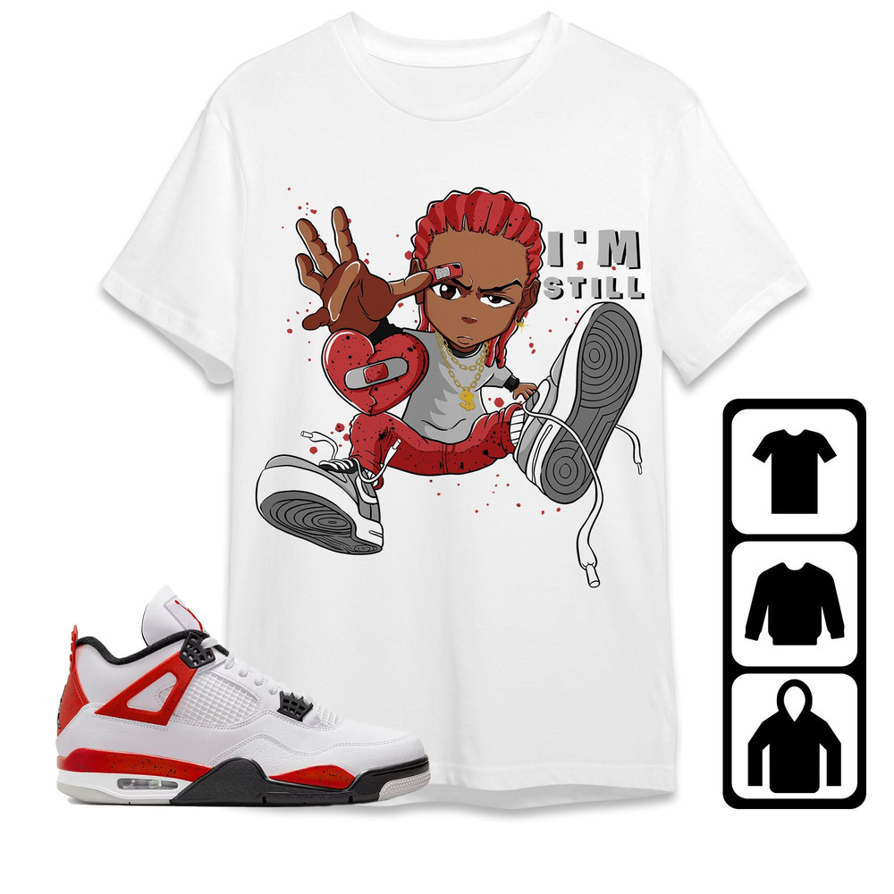 AJ 4 Red Cement Unisex T-Shirt, Tee, Sweatshirt, Hoodie, Im Still RL, Shirt To Match Sneaker.jpg