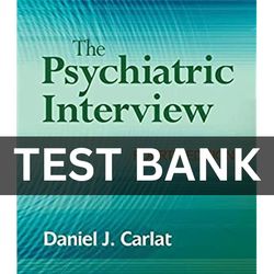Test Bank The Psychiatric Interview 4th Edition Carlat