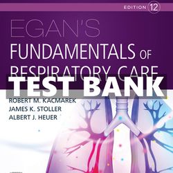 Test Bank Fundamentals of Respiratory Care 12th Edition