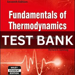 Test bank for fundamentals of thermodynamics 7th edition