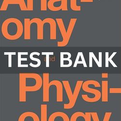 Test Bank Anatomy and physiology openstax