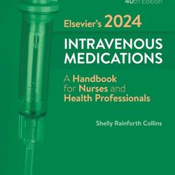 Elseviers 2024 Intravenous Medications A Handbook for Nurses and Health Professionals The Intravenous Medications