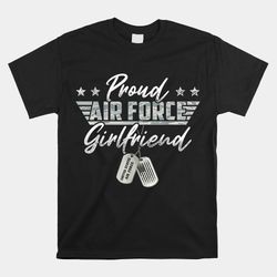 proud air force girlfriend military us air force family shirt