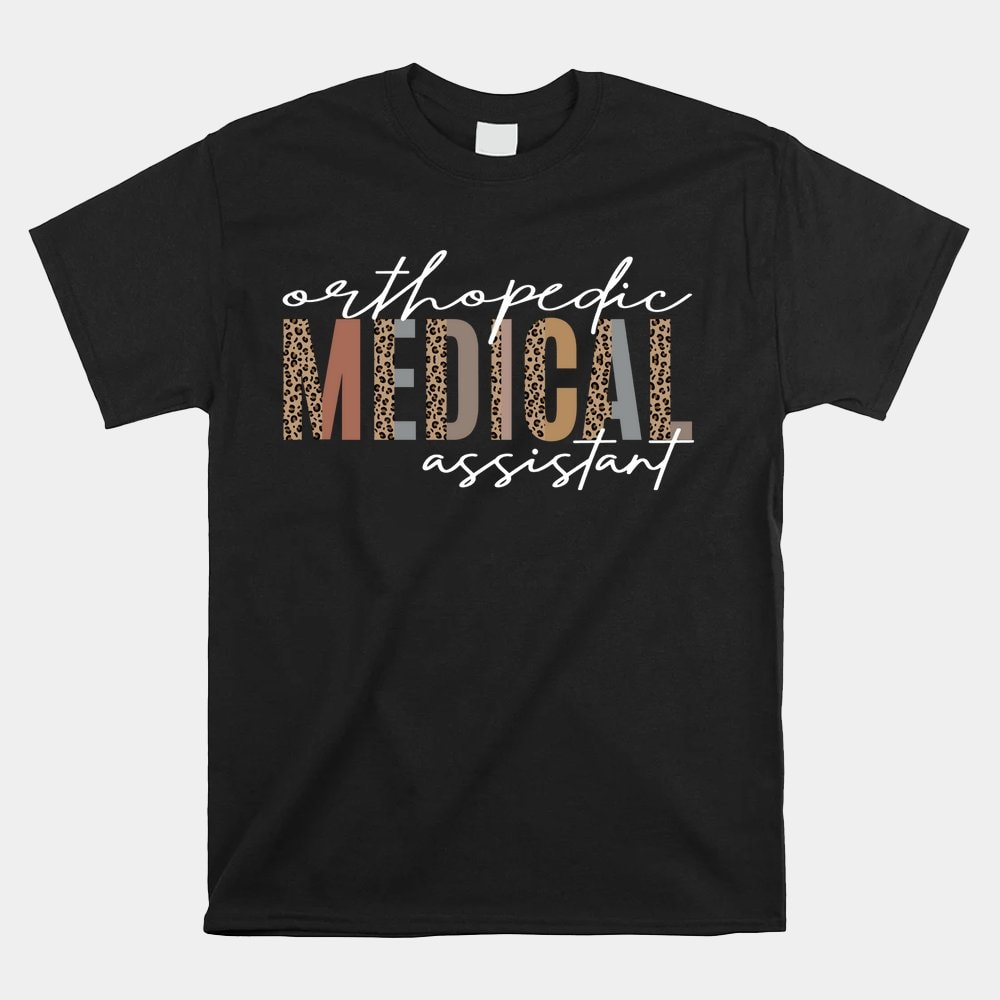 orthopedic-medical-assistant-funny-nurse-orthopedics-shirt.jpg