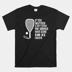 if you wanted a soft serve funny racquetball shirt