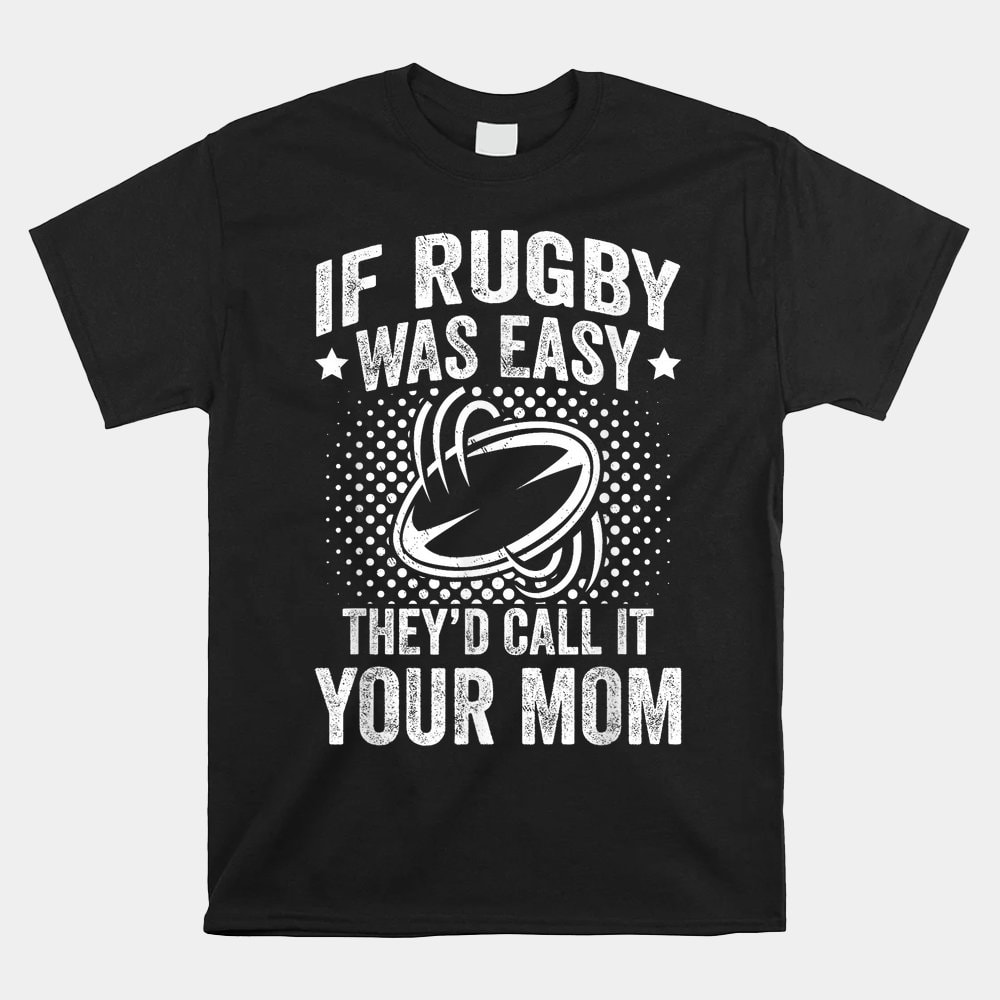 if-rugby-was-easy-rugby-player-shirt.jpg