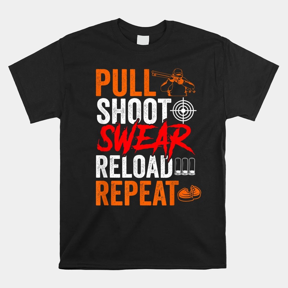 pull-shoot-swear-reload-repeat-skeet-shooting-trap-shirt.jpg