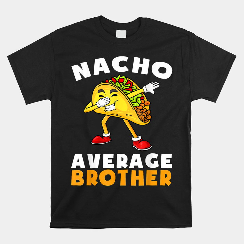 nacho-average-brother-cinco-de-mayo-mexican-shirt.jpg