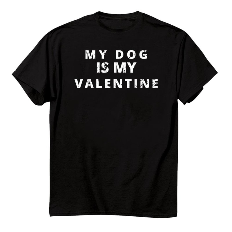 my-dog-is-my-valentine-gift-for-dog-lover-shirt_1.jpg