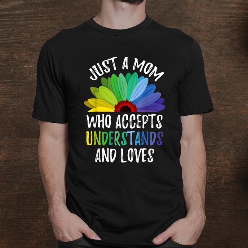 just-a-mom-who-accepts-understands-loves-mom-autism-womens-shirt_1.jpg