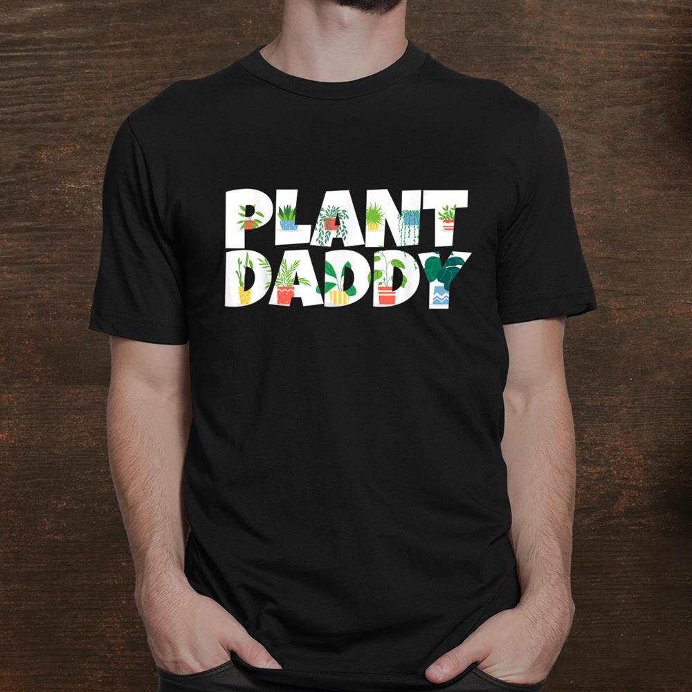 plant-daddy-succulents-dad-gifts-for-landscapers-gardening-shirt_1.jpg