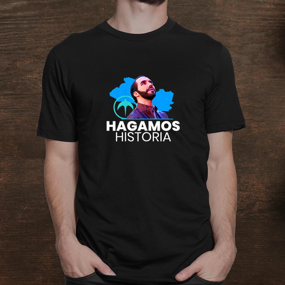 hagamos-historia-nayib-bukele-nuevas-ideas-gift-shirt_1.jpg