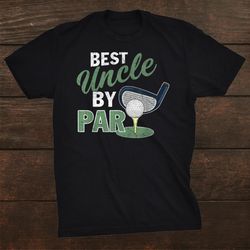 best uncle by par shirt golf sports shirt