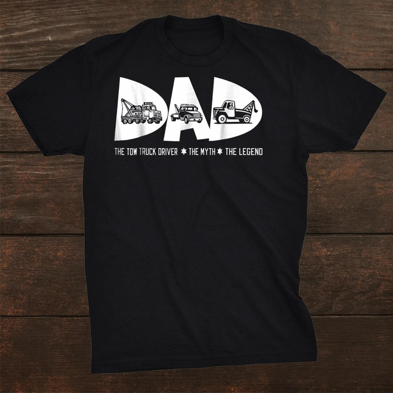 dad-tow-truck-driver-myth-legend-fathers-day-shirt_0.jpg