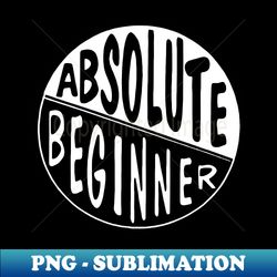 Beginner - Aesthetic Sublimation Digital File - Vibrant and Eye-Catching Typography