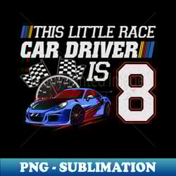 race car birthday boy 8 year old 8th birthday - exclusive png sublimation download - instantly transform your sublimation projects