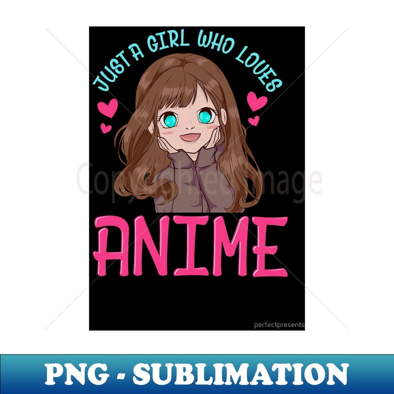 DF-46062_Just A Girl Who Loves Anime Cartoon Anime Girl 1417.jpg