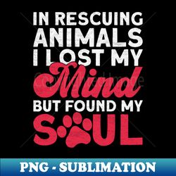 Animal Rights Activist Animal Shelter Animal Rescue Animal Lover - Digital Sublimation Download File - Bold & Eye-catching