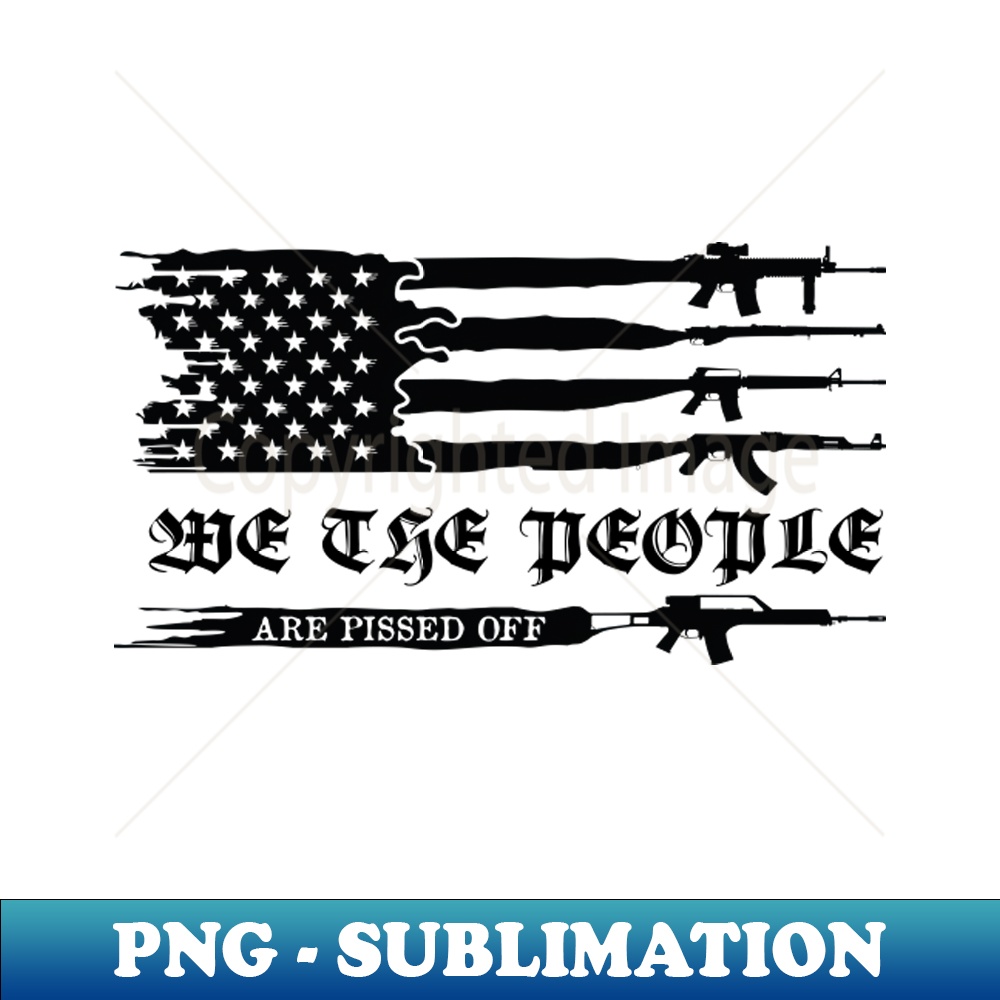 OR-85974_We the people are pissed off - America Flag 1059.jpg