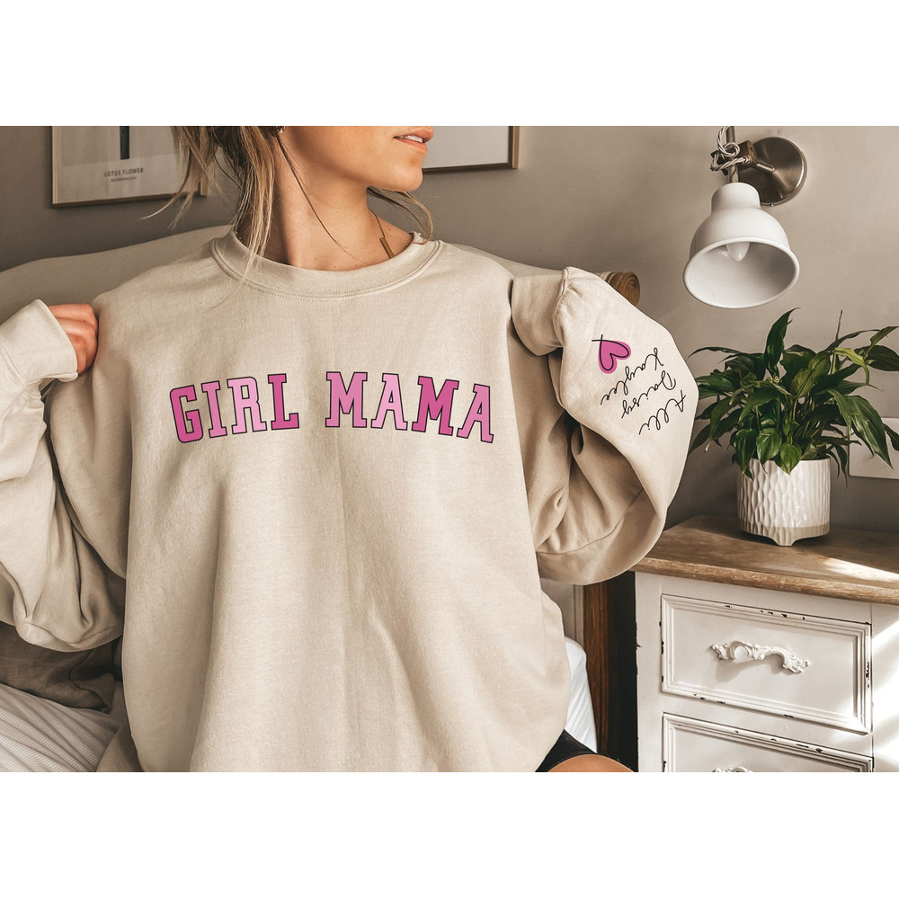 Custom Girl Mama Sweatshirt,Personalized Mom Sweatshirt With Kids Names On Sleeve,Custom Mama Sweatshirt With Kids Names on Sleeve, Mom Gift.jpg