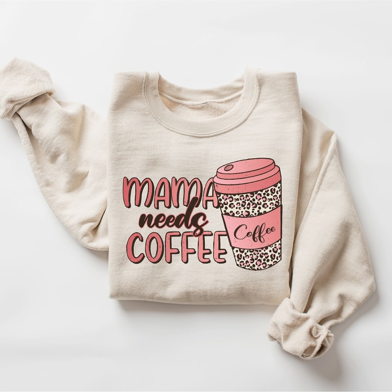 Mama Needs Coffee Sweatshirt, Coffee Lover Mom Sweatshirt, Mothers Day Gift, Grandma Sweatshirt, Gift For Mother, Mom Hoodie.jpg