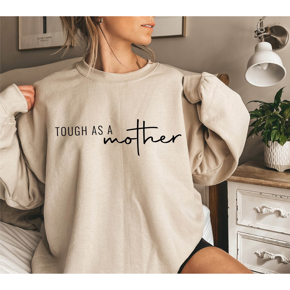 Tough as a Mother Sweatshirt, Cute Mama Sweatshirt, Mothers Day Gift, Mama Crewneck, Grandma Sweatshirt, Granny Sweatshirt, Mom Sweatshirt.jpg