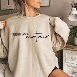 tough as a mother sweatshirt, cute mama sweatshirt, mothers day gift, mama crewneck, grandma sweatsh