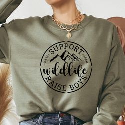 support wildlife raise boys sweatshirt, mama sweatshirt, funny mom sweater,mothers day gift, mama