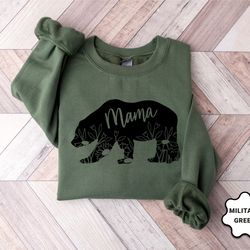mama bear sweatshirt, mothers day sweatshirt, cool mom sweatshirt, new mom gift, mama sweatshirt, mo
