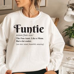 funtie sweatshirt, mothers day sweatshirt,aunt like mom, new aunt sweatshirt,cool aunt hoodie, aunt