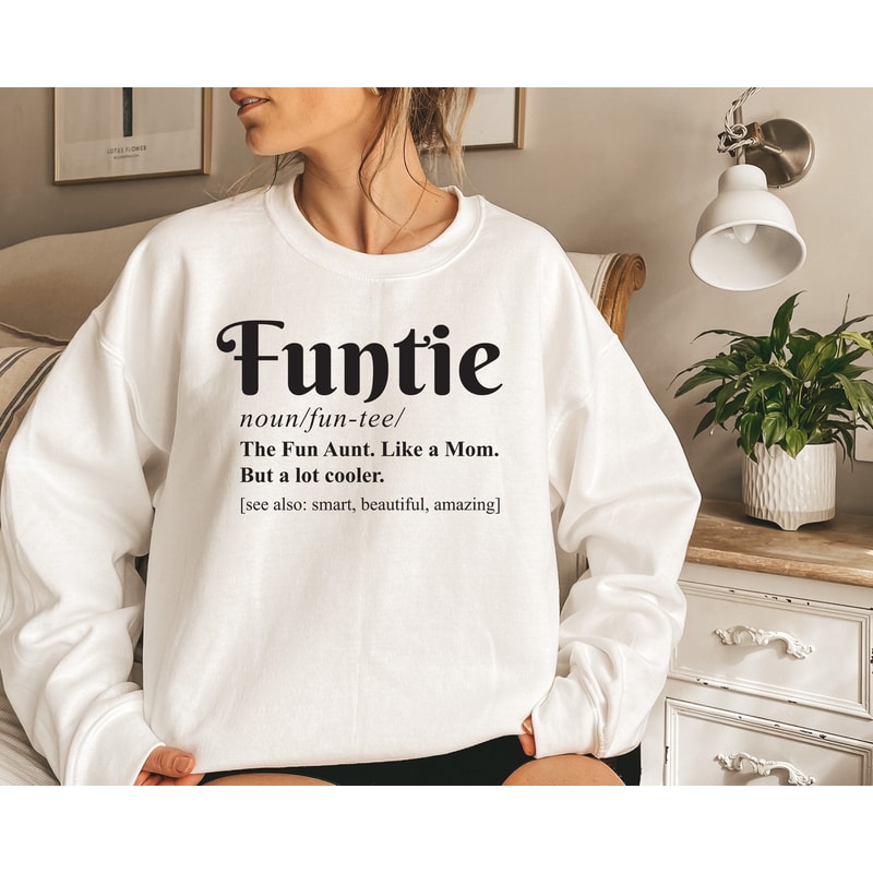Funtie Sweatshirt, Mother's Day Sweatshirt,Aunt Like Mom, New Aunt Sweatshirt,Cool Aunt Hoodie, Aunt Birthday,Best Aunt Ever, Blessed Auntie.jpg