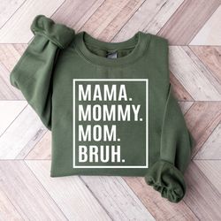 mama sweatshirt,mom shirt,mama sweatshirt,mama mommy mom bruh,mothers day gift,mama tee,gifts for mo