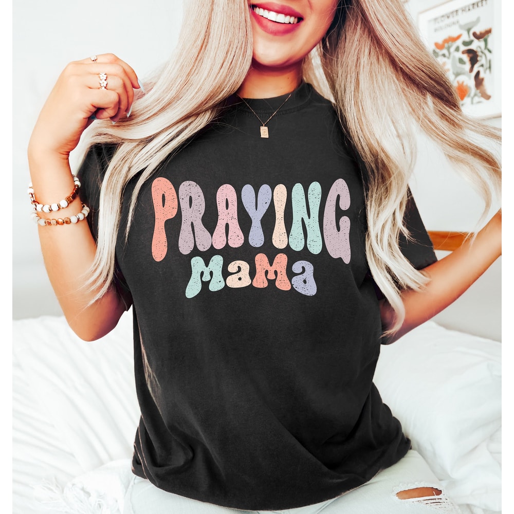 Pray Mama Shirt, Prayer Mother Shirt, Mother Day Gifts, Womens Christian Tshirt, Mama Life Shirt, Religious Shirt For Women,Mom Appreciation.jpg