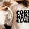 Cool Moms Club Printed Front and Back Sweatshirt and Hoodie, Cool Mom Sweatshirt, Cool Mom Hoodie 1.jpg
